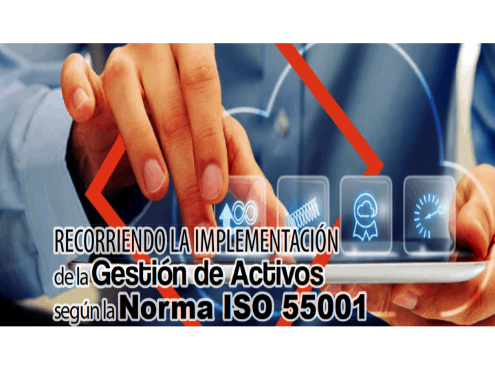 La Norma ISO 55000 - (Sistema de Gestión de Activos Físicos)